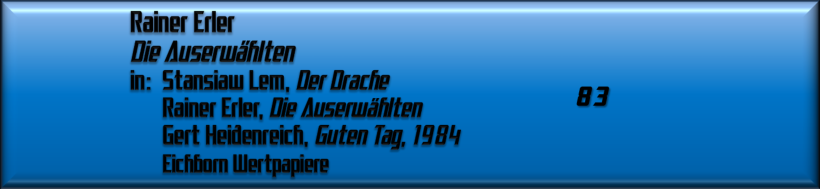 Rainer Erler, Die Auserwählten