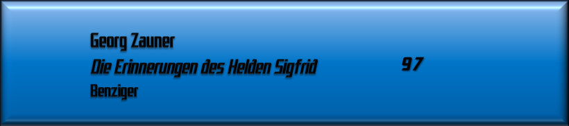 Georg Zauner, Die Erinnerungen des Helden Sigfrid