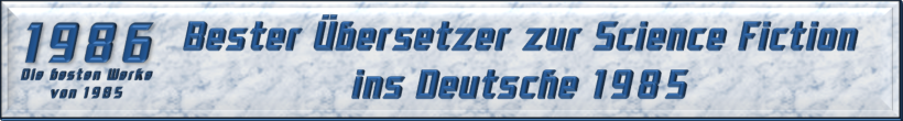 Bester Übersetzer zur Science Fiction ins Deutsche 1985