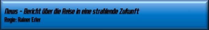 News - Bericht über die Reise in eine strahlende Zukunft
