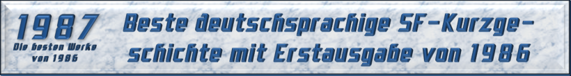 Beste deutschsprachige SF-Kurzgeschichte mit Erstausgabe von 1986