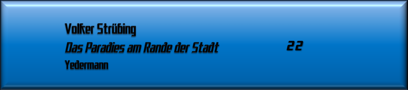 Volker Strübing, Das Paradies am Rande der Stadt