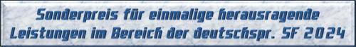 Sonderpreis für einmalige herausragende Leistungen im Bereich der deutschsprachigen SF 2024