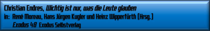 Christian Endres, Wichtig ist nur, was die Leute glauben