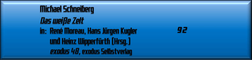 Michael Schneiberg, Das weiße Zelt