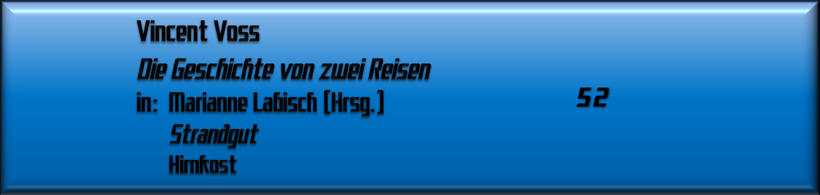 Vincent Voss, Die Geschichte von zwei Reisen