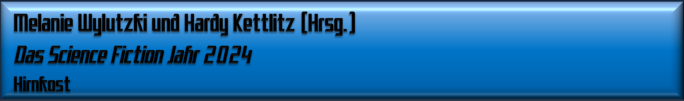 Melanie Wylutzki und Hardy Kettlitz, Das Science Fiction Jahr 2024
