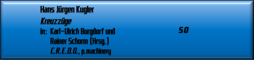 Hans Jürgen Kugler, Kreuzzüge