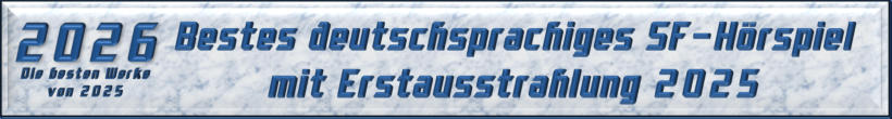 Bestes deutschsprachiges SF-Hörspiel mit Erstausstrahlung 2025