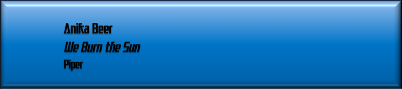 Anika Beer, We Burn the Sun