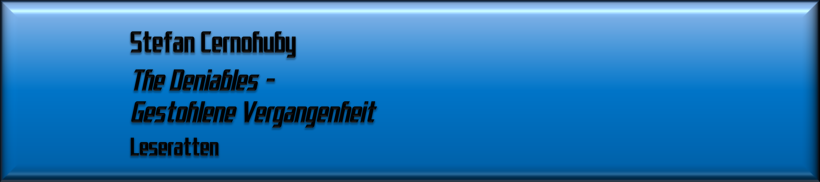 Stefan Cernohuby, The Deniables - Gestohlene Vergangenheit
