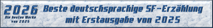 Beste deutschsprachige SF-Erzählung mit Erstausgabe von 2025