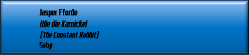 Jasper Fforde, Wie die Karnickel