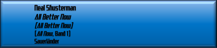 Neal Shusterman, All Better Now