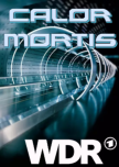 Calor Mortis, WDR