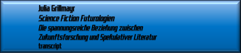 Julia Grillmayr, Science-Fiction-Futurologien