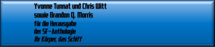 Yvonne Tunnat und Chris Witt sowie Brandon Q. Morris