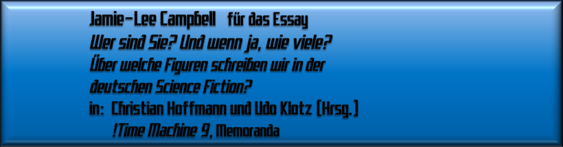 Jamie-Lee Campbell, Wer sind Sie? Und wenn ja, wie viele?