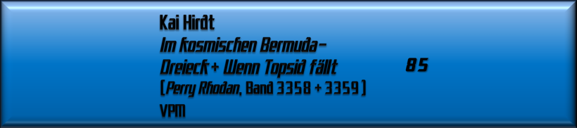 Kai Hirdt, Im kosmischen Bermuda-Dreieck / Wenn Topsid fällt 
