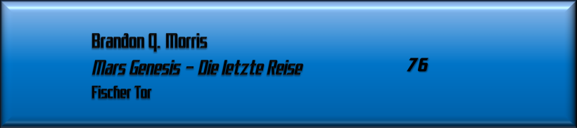 Brandon Q. Morris, Mars Genesis - Die letzte Reise