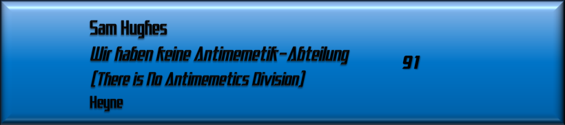 Sam Hughes, Wir haben keine Antimemetik-Abteilung
