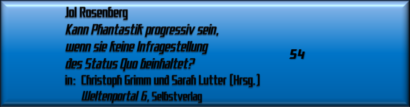 Jol Rosenberg, Kann Phantastik progressiv sein, wenn sie keine Infragestellung des Status Quo beinhaltet?