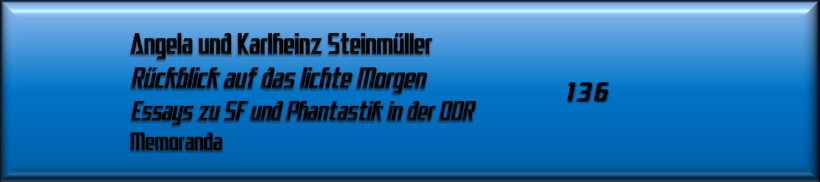 Angela und Karlheinz Steinmüller, Rückblick auf das lichte Morgen