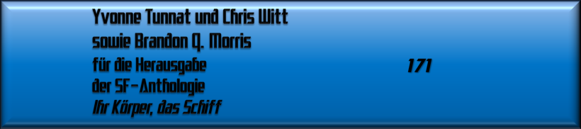 Yvonne Tunnat und Chris Witt sowie Brandon Q. Morris