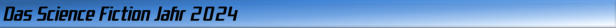 für die Herausgabe von »Das Science Fiction Jahr 2024«