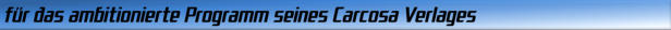 für das ambitionierte Programm seines Carcosa Verlages