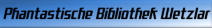 Phantastische Bibliothek Wetzlar