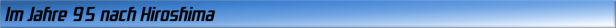 Im Jahre 95 nach Hiroshima