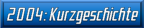 2004: Kurzgeschichte