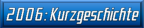 2006: Kurzgeschichte