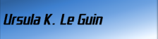 Ursula K. Le Guin