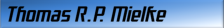 Thomas R.P. Mielke