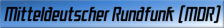 ThMitteldeutscher Rundfunk (MDR)