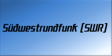 Südwestrundfunk (SWR)